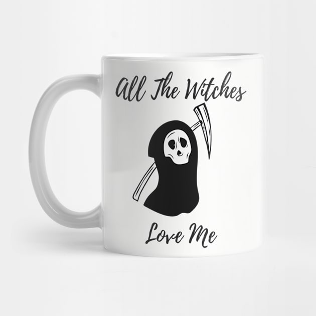 Halloween Costume Party All The Witches Love Me Men Women Tshirt Art by iamurkat